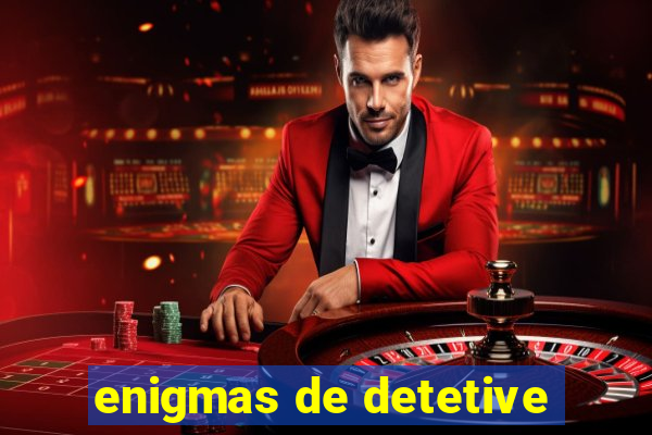 enigmas de detetive